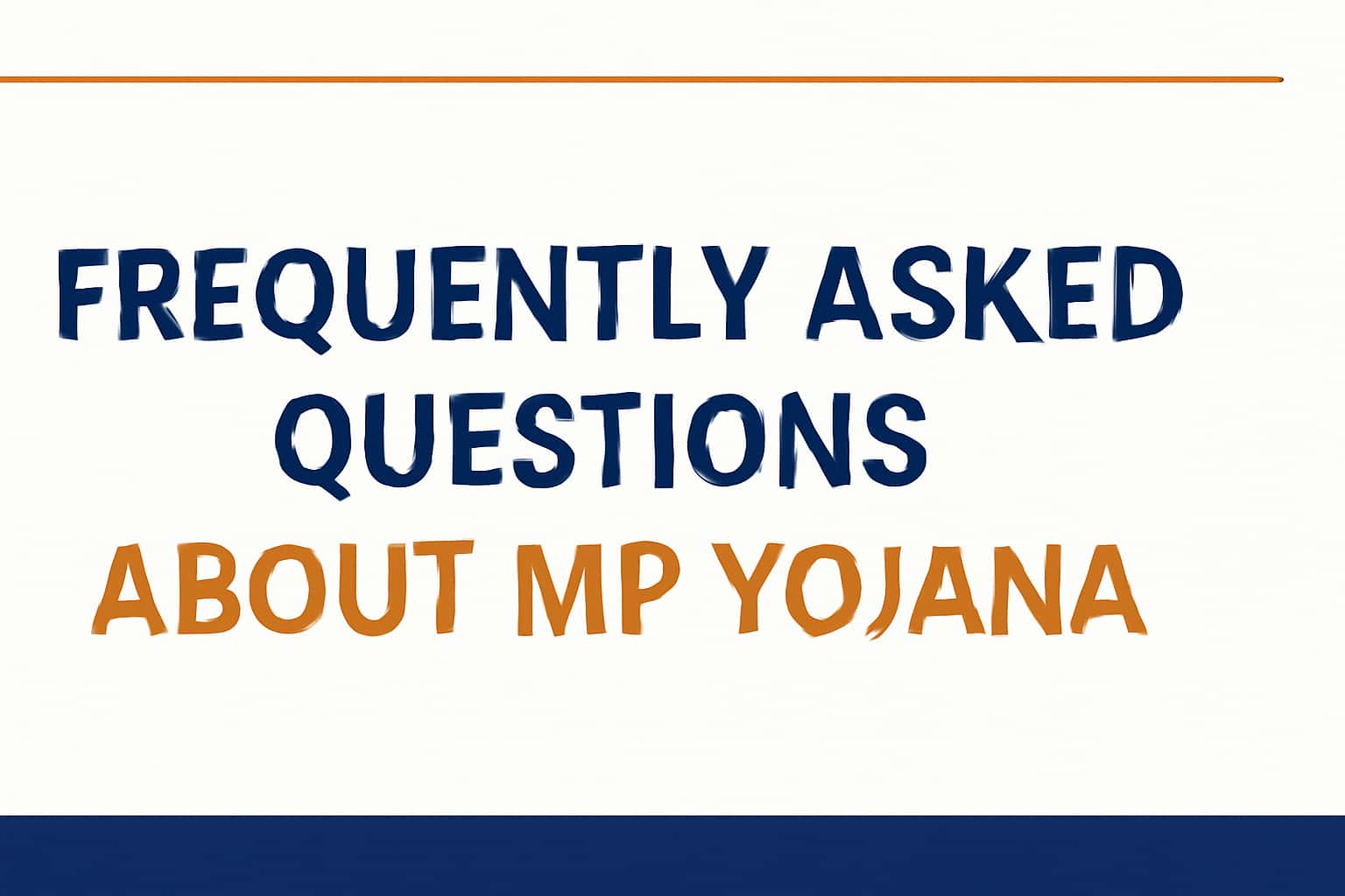Frequently Asked Questions about MP Yojana