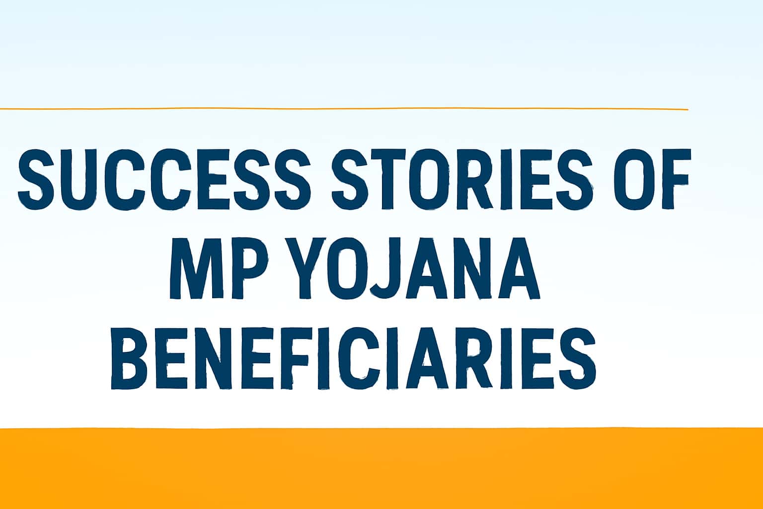 Success Stories of MP Yojana Beneficiaries