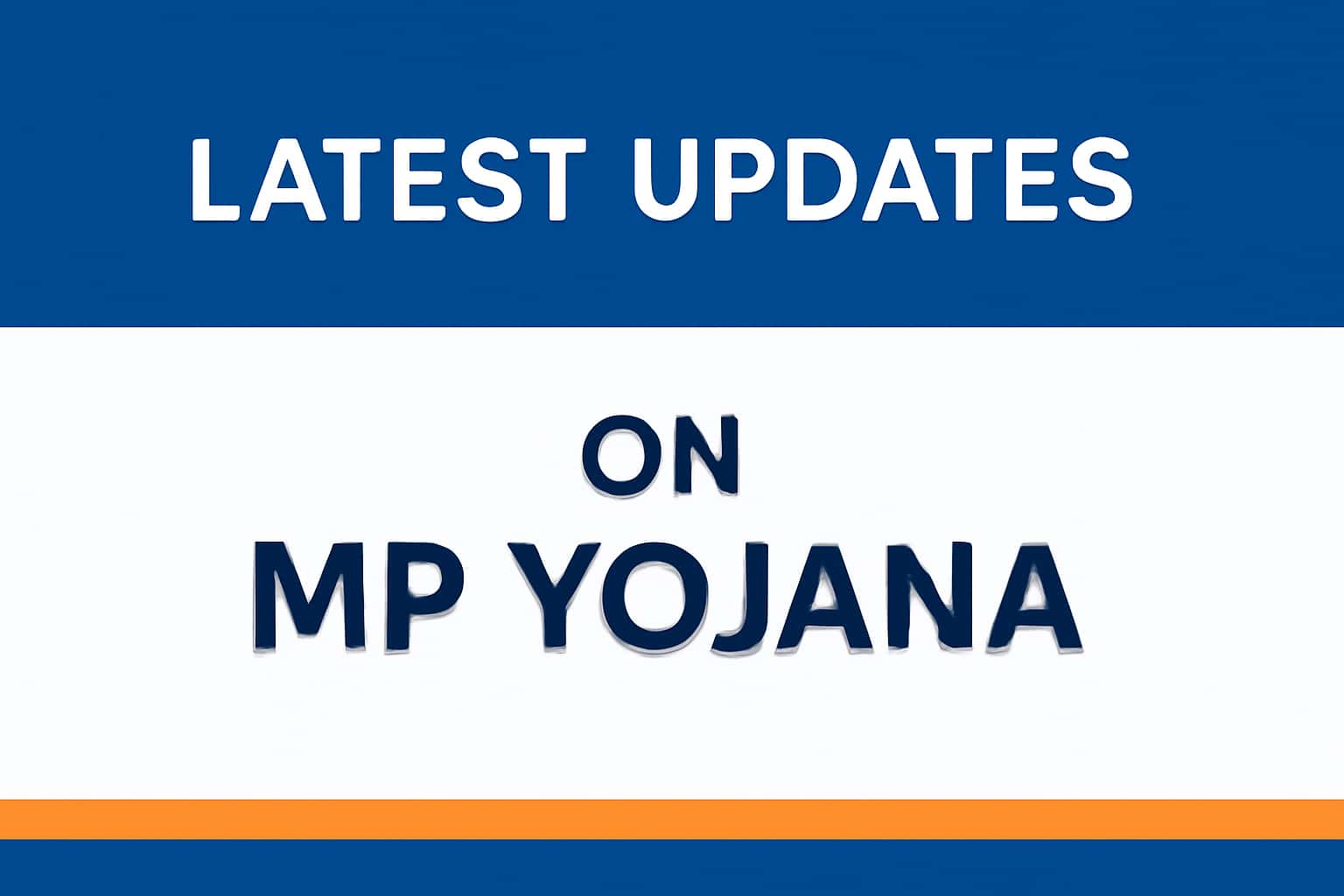 Latest Updates on MP Yojana